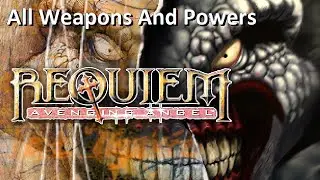 Requiem: Avenging Angel - All Weapons And Powers