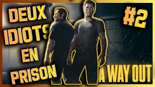 A WAY OUT / ÉPISODE 02 : DEUX IDIOTS EN PRISON !! (feat Don Bunzel)