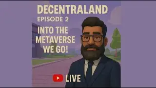 EPISODE 2 DECENTRALAND: 