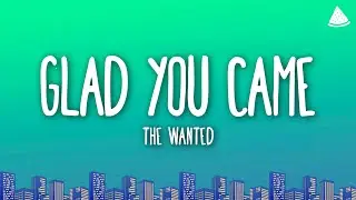 The Wanted - Glad You Came (Lyrics)