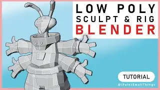 How to Sculpt & Rig Low Poly Models | Ant-stronaut