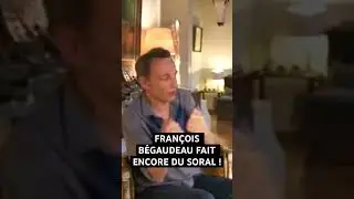 FRANÇOIS BÉGAUDEAU FAIT ENCORE DU SORAL ! 
