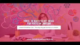 10 ways to find inspiration for LinkedIn Posts, LinkedIn Breakfast Club