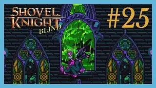 Shovel Knight BLIND - Episode 25: "Sword & Shield"