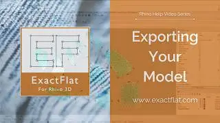 Exporting your model with ExactFlat Export tool