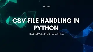 CSV File Handling in Python | Read & Write CSV using CSV Module | Python Tutorial for Beginners