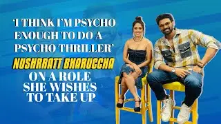 Into The Icon: Nushrratt Bharuccha & Sreenivas Bellamkonda Talk About Their Film & Ways Of Working