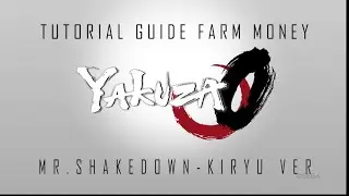 Yakuza 0 - Mr Shakedown Money Guide Farm