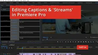 Editing Captions & 'Streams' in Premiere Pro