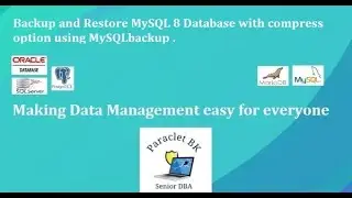 Backup and Restore  MySQL 8 Database with compress option using MySQLbackup .
