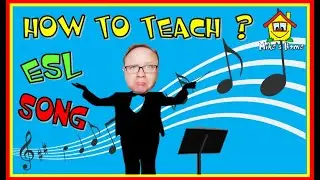 HOW TO TEACH AN ESL SONG - ESL Teaching Tips - with The Singing Walrus