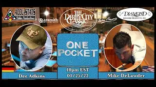 KILLER ONE-POCKET: Mike DELAWDER vs Dee ADKINS - 2022 DERBY CITY CLASSIC ONE-POCKET DIVISION