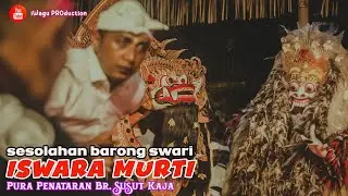 Barong Swari Iswara Murti | Sesuhunan Susut Kaja Medal Mesolah di Pura Penataran