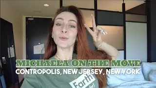 Michaela: On the Move ✈️ Contropolis, New Jersey & New York!