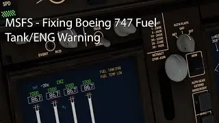 MSFS - Fixing Boeing 747 Fuel Tank/ENG Warning
