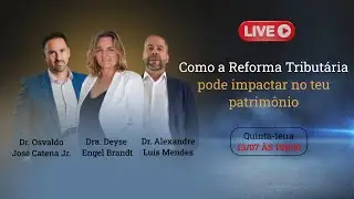 Como a Reforma Tributária pode impactar no teu patrimônio.