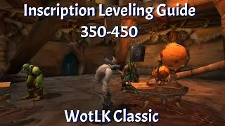 Inscription Leveling Guide 350-450--WotLK Classic
