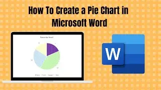 Tutorial : How To Create a Pie Chart in Microsoft Word