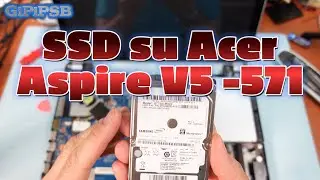 SSD su ACER Aspire V5-5571 - Video ASMR