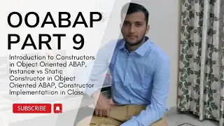 2.9 Introduction to Constructors in OOABAP, Instance vs Static Constructors