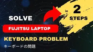 Solve Fujitsu Laptop Keyboard Typing Problem || FUJITSU KEYBOARD TYPING PROBLEM || 富士通キーボードの入力の問題