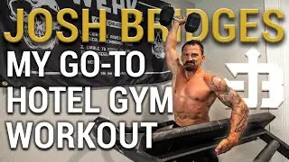 Josh Bridges GO-TO Hotel Gym Workout