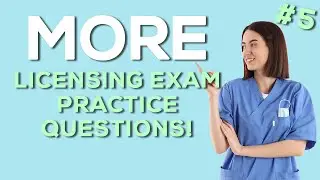Even More Nursing Licensing Exam Questions! (NCLEX / REX-PN / CPNRE) [#5]