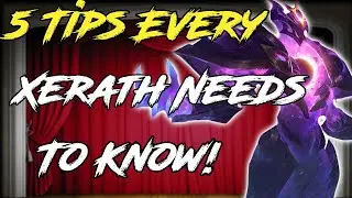 5 Tips Every Xerath NEEDS To Know! League of Legends Xerath Guide