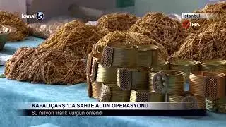 Kapalıçarşı'da Sahte Altın Operasyonu / 80 Milyon Liralık Vurgun Önlendi
