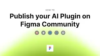 How to: Publish AI Plugin on Figma Community (2025)