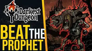 The Complete Guide for the Prophet in the Darkest Dungeon!