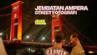 Ini Titik Terbaik untuk Street Fotografi Jembatan Ampera - Palembang | JEJAK VISUAL