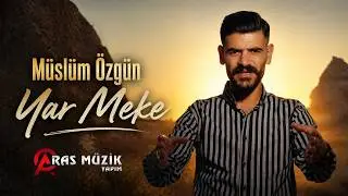 Müslüm Özgün - Yar Meke - 2024 Yeni Klip