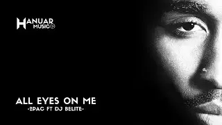 All Eyes On Me - 2Pac FT DJ Belite