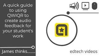 A quick guide to using QWIQR to create audio feedback for your student's work