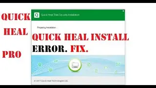 Fix Quick Heal install error.Fix The problem.,installation can't proceed Further,in Windows