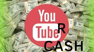 YouTuber CASH - заработок на просмотре видео