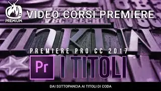 Premiere Pro CC 2017 - I Titoli