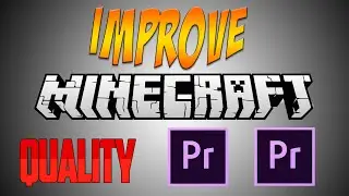 Tutorial: Improving Minecraft Quality While Editing! - (Video Effects!)