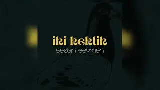 İki Keklik - Sezgin Seymen (Official Audio)