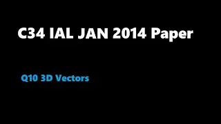 C34 2014 Jan (Q10 Vectors)