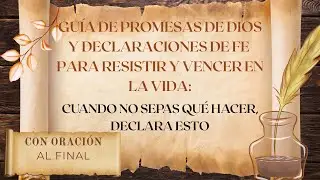 Cuando No Sepas Qué Hacer, DECLARA Esto✝️GUÍA DE PROMESAS DE DIOS y DECLARACIONES de FE