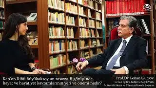Ken'an Rifâî Büyükaksoy ve Hayat Kavramı “Prof  Dr  Kenan Gürsoy ile 5 Dakika” Video Programı