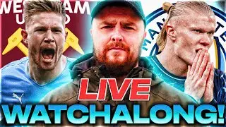 West Ham v Man City LIVE PREMIER LEAGUE WATCHALONG!