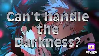 Can’t Handle the darkness?|Part 5|Dekubaku|Izuku Tokoyami|Tokoyami brothers