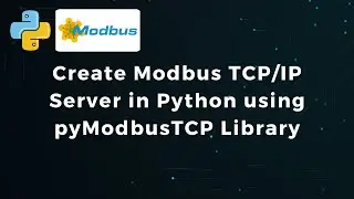 How to Create your Own Modbus TCP/IP Server in Python using pyModbusTCP Library | IoT | IIoT |