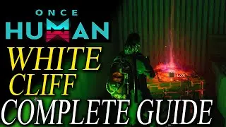 Once Human White Cliff: Gear Weapon & Mysterious Treasure Locations (Complete Guide)