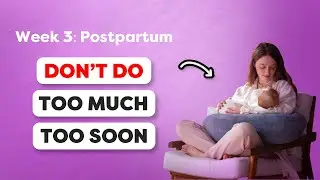 Week 3: What to Expect During Your Postpartum