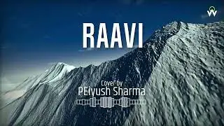Raavi - Sajjad Ali (Cover) - PEiyush Sharma  -  RAVI Song - [Download Free Karaoke]