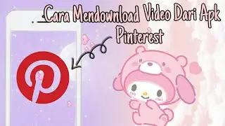 TUTORIAL MENDOWNLOAD VIDEO DARI APLIKASI PINTERSET